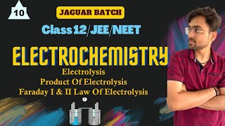 Electrochemistry  Electrolysis Product Of Electrolysis Faraday 1st amp 2nd Law Part 10 [upl. by Whiting798]