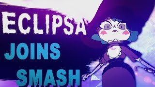 Eclipsa Joins Smash SVTFOE Edit [upl. by Eleonore]