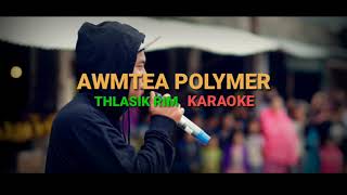 AWMTEA POLYMER  THLASIK RIM  KARAOKE [upl. by Emiaj]