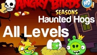 Angry Birds Seasons  Haunted Hogs All Levels 3 Star Walkthrough Levels 11 thru 120 w Golden Egg [upl. by Dyna781]