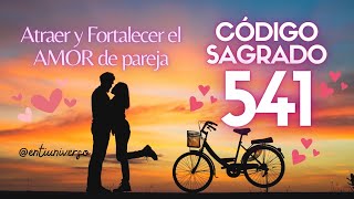 CÓDIGO SAGRADO 541 ❤️ Atraer y Fortalecer el AMOR de PAREJA ❤️Activa la energía magnética del AMOR❤️ [upl. by Hylan141]