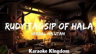 Herbal Na Utan  Rudy Tagsip of Halamana Karaoke [upl. by Gabrielson]