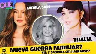 El PLEITO ENTRE TÍA Y SOBRINA THALIA Y CAMILA SODI SIN HABLARSE QR GTV😱😱📺📺 [upl. by Hum]