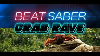 Crab Rave  Beat Saber [upl. by Miett]