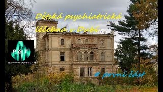 Bývalá Dětská psychiatrická léčebna v Dubí  část první [upl. by Kenlee178]