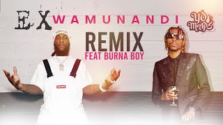 Yo Maps Feat Burna Boy  Ex Wamunandi Remix Official Audio [upl. by Aurilia521]