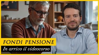 È in arrivo il mio NUOVO videocorso dedicato alla PREVIDENZA INTEGRATIVA [upl. by Assiren]