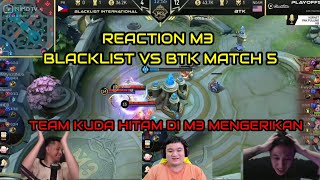 REACTION STREAMER BLACKLIST VS BTK MATCH 5  M3 PLAYOFF [upl. by Ailedroc]