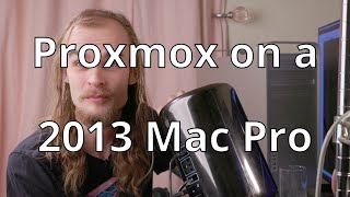 Proxmox on a 2013 Mac Pro What works and attempting GPU passthrough [upl. by Krell]