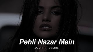 Pehli Nazar Mein SlowedReverb Lofi [upl. by Macrae]