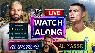 AL Shabab VS AL Nassr LIVE Watchalong  Race for the top 3  Saudi Pro Legue [upl. by Elleiram]