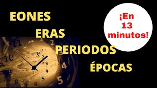 Eones eras periodos y épocas ¡en 13 minutos [upl. by Rosette]