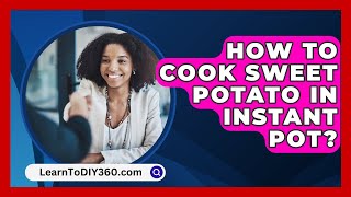 How To Cook Sweet Potato In Instant Pot  LearnToDIY360com [upl. by Annairda]