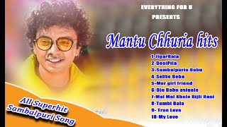 Best of Mantu Chhuria  Superhit Sambalpuri song  Jukebox  Mantu Chhuria sambalpuri  EfU [upl. by Avrom651]