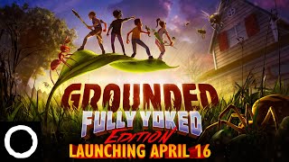 Grounded Fully Yoked Edition Launch Trailer [upl. by Adigirb]