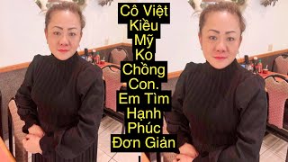 2793 Cô Việt Kiều Mỹ Không Chồng ConTìm Hạnh Phúc Đơn Giản Không Đòi Hỏi gì [upl. by Anastase]