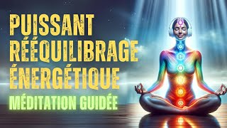 Nettoyage en Profondeur I Méditation Guidée pour Harmoniser vos Chakras I 369 Hz  417 Hz  528 Hz [upl. by Cacie]