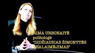 Dapkus 22 quotDIDŽIAUSIAS ŠIMONYTĖS PRALAIMĖJIMASquot politologė RIMA URBONAITĖ vieša versija [upl. by Abbotsun664]