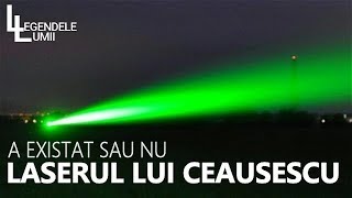 Laserul Lui CEAUSESCU  Legenda Sau Adevar [upl. by Nuahsel]