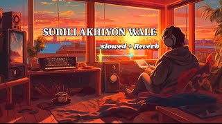 Surili Akhiyon Wale  Slowed  Reverb  Rahat fateh ali khan  lofi song [upl. by Tobie]