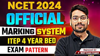 NCET ITEP 2024 Official Marking System🔥NCET Latest Update  NCET ITEP 4 YEAR BED EXAM PATTERN ncet [upl. by Leamhsi458]