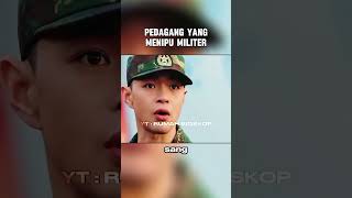 PEDAGANG MENIPU MILITER cuplikanfilm [upl. by Dolhenty624]