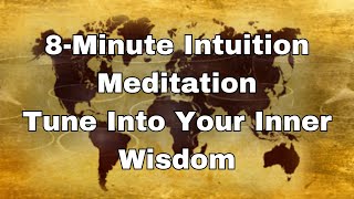 8Minute Intuition Meditation  Tune Into Your Inner Wisdom [upl. by Anived]