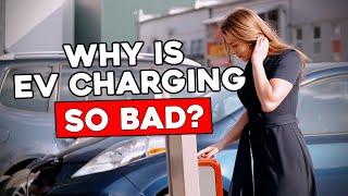 Why are EV Charging so Terrible [upl. by Gainor849]