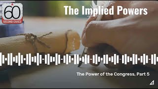 The Implied Powers The Power of the Congress Part 5 [upl. by Ehpotsirhc]