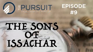 Episode 9 The Sons of Issachar [upl. by Ariajaj]