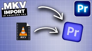 How To IMPORT mkv FILES In Premiere Pro [upl. by Sigfried]