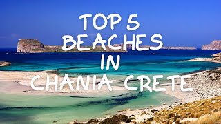 The top 5 best beaches of Chania Crete [upl. by Kramal]