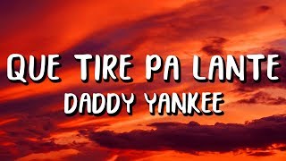 Daddy Yankee  Que Tire Pa Lante LetraLyrics [upl. by Gershon14]