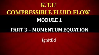 KTU  COMPRESSIBLE FLUID FLOW  CFF  MODULE 1  PART 3  MOMENTUM EQUATION [upl. by Jat]