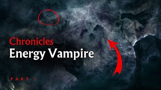 Chronicles Of The Energy Vampire [upl. by Cornie]