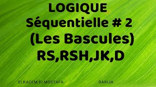 Logique séquentielle  2  Les bascules [upl. by Oicelem]