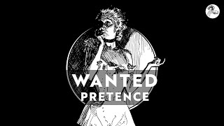 PRETENCE  WANTED [upl. by Adalia333]