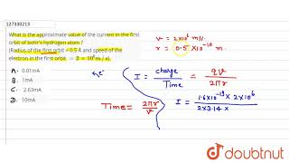 What is the approximate value of the current in the first orbit of bohrs hydrogen atom [upl. by Orenid]