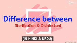 Difference between Sterilization amp DisinfectionAn easy way to clear concept in hindi amp urdu [upl. by Melli]