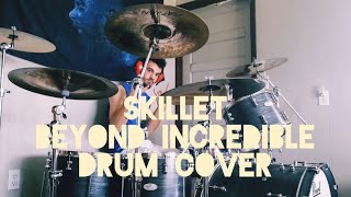 Skillet  quotBeyond Incrediblequot  Drum Cover By Mavrick Loewen [upl. by Ma999]