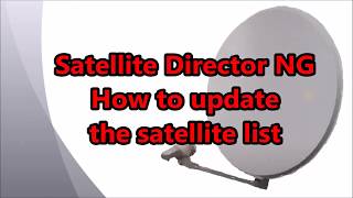 Satellite Director NG How to update the satellite list [upl. by Etteoj]