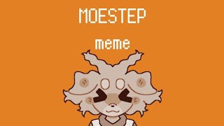 MOESTEP meme animation [upl. by Ahsurej]