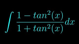 Integral of tan2 x1tan2 x 1 [upl. by Ecirtnas]