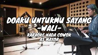 KARAOKE NADA COWOK DOAKU UNTUKMU SAYANG  WALI [upl. by Nalloh]