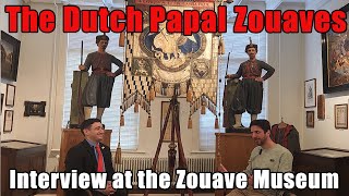 The Dutch Papal Zouaves Interview at the Zouave Museum [upl. by Oynotna]