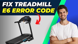 How To Fix Treadmill E6 Error Code  Easy StepbyStep Guide [upl. by Marissa130]