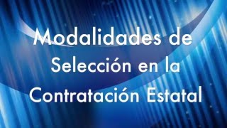 Las modalidades de selección en la contratación estatal [upl. by Gnen]