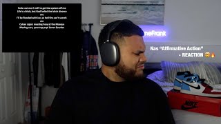 First Time Hearing Nas “Affirmative Action”  REACTION 🤯🔥 [upl. by Amikahs]