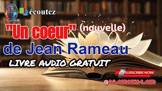 📚quotUn coeurquot de Jean Rameau nouvelle🎧Livre audio gratuit [upl. by Austreng]