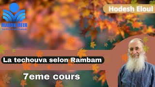 LA TECHOUVA SELON LE RAMBAM EP 7  Rav Cherki [upl. by Kenti]